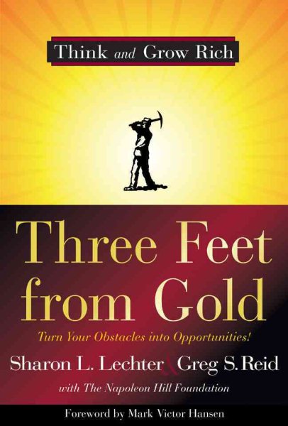 Three Feet from Gold: Turn Your Obstacles into Opportunities! (Think and Grow Rich) cover