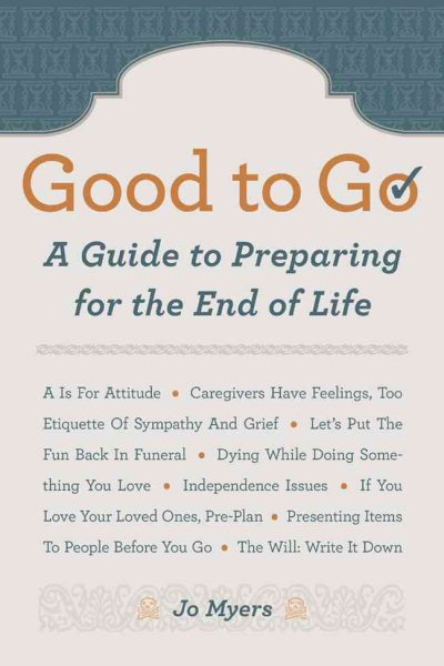 Good to Go: A Guide to Preparing for the End of Life cover