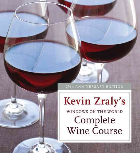 Windows on the World Complete Wine Course: 25th Anniversary Edition (Kevin Zraly's Complete Wine Course) cover