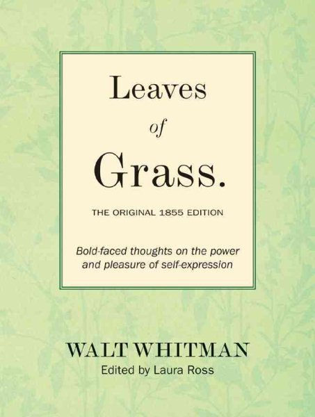 Leaves of Grass: The Original 1855 Edition: Bold-faced Thoughts on the Power and Pleasure of Self-expression (Bold-Faced Wisdom) cover