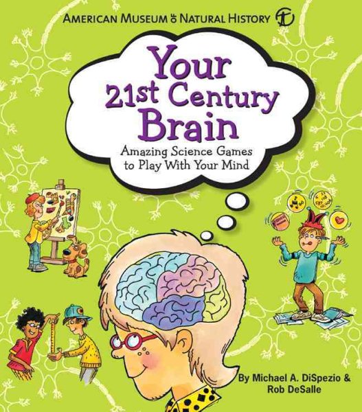 Your 21st Century Brain: Amazing Science Games to Play With Your Mind cover