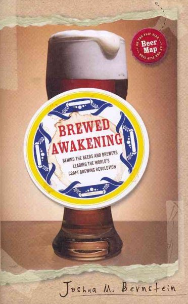 Brewed Awakening: Behind the Beers and Brewers Leading the World's Craft Brewing Revolution cover
