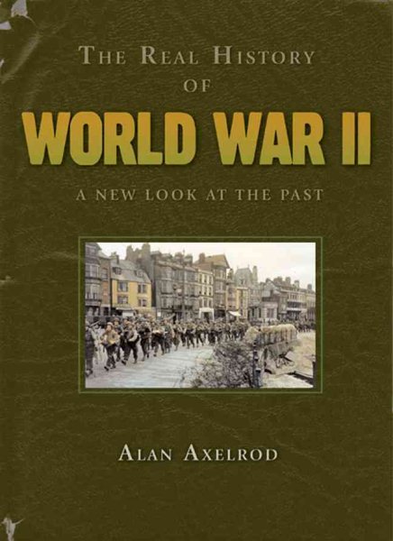 The Real History of World War II: A New Look at the Past (Real History Series) cover