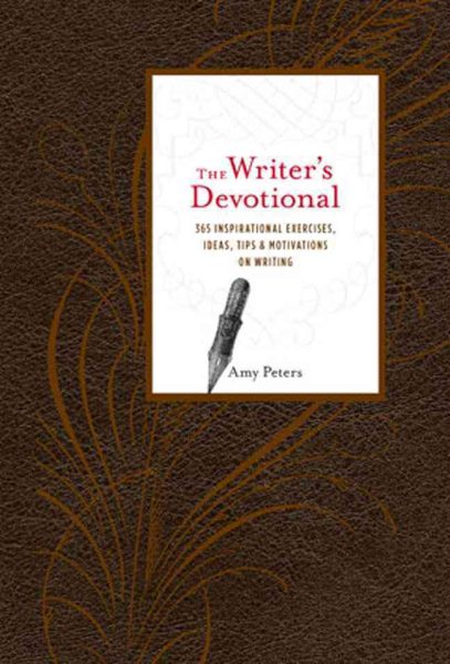 The Writer's Devotional: 365 Inspirational Exercises, Ideas, Tips & Motivations on Writing cover