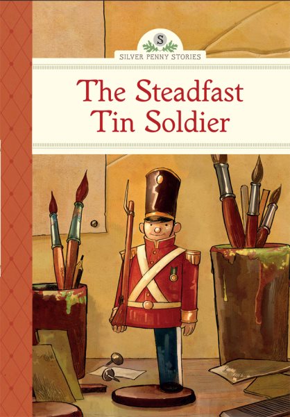 The Steadfast Tin Soldier (Silver Penny Stories) cover