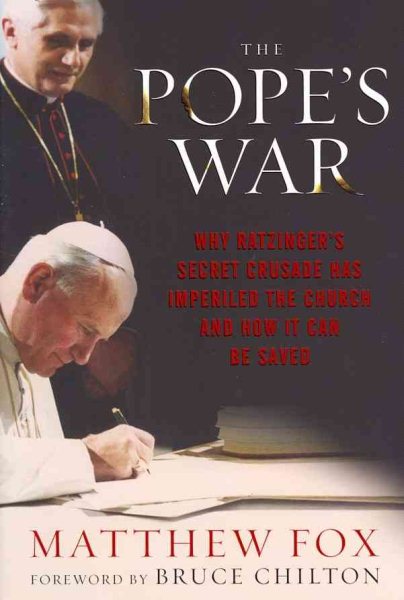 The Pope's War: Why Ratzinger's Secret Crusade Has Imperiled the Church and How It Can Be Saved cover