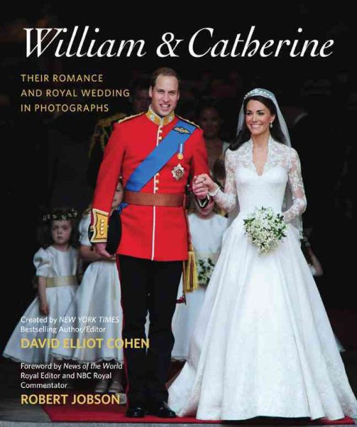 William & Catherine: Their Romance and Royal Wedding in Photographs cover