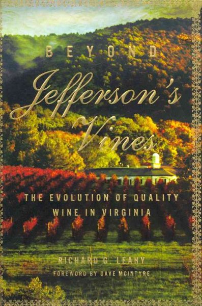 Beyond Jefferson's Vines: The Evolution of Quality Wine in Virginia cover