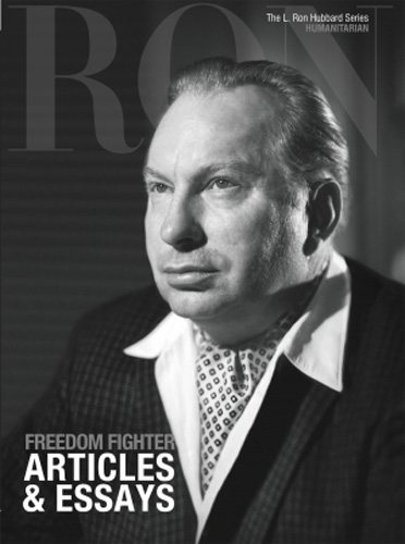 Freedom Fighter, Articles & Essays: L. Ron Hubbard Series, Humanitarian (The L. Ron Hubbard Series, The Complete Biographical Encyclopedia) cover