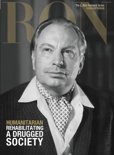Humanitarian, Rehabilitating A Drugged Society: L. Ron Hubbard Series, Humanitarian (The L. Ron Hubbard Series, The Complete Biographical Encyclopedia) cover
