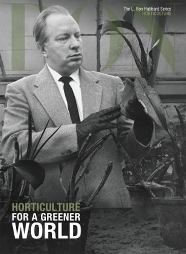 Horticulture, For a Greener World: L. Ron Hubbard Series, Horticulture (The L. Ron Hubbard Series, The Complete Biographical Encyclopedia) cover