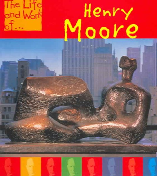Henry Moore (The Life & Work Of. . .) cover