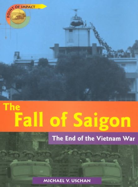 The Fall of Saigon: The End of the Vietnam War (Point of Impact) cover