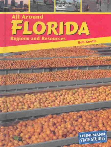 All Around Florida: Regions and Resources (Heinemann State Studies) cover