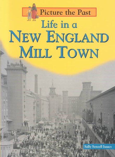 Life in a New England Mill Town (Picture the Past) cover