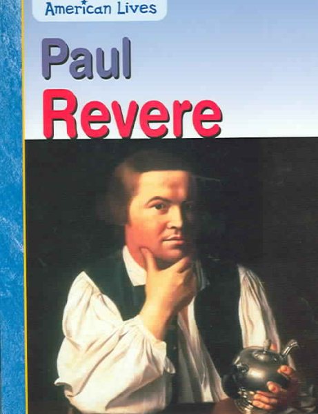 Paul Revere (American Lives (Heinemann Paperback)) cover