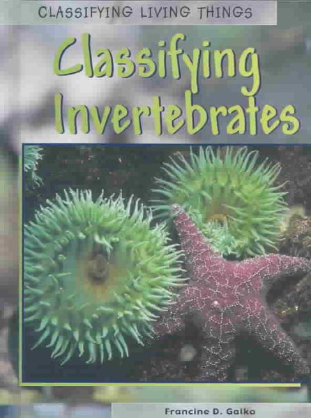 Classifying Invertebrates (Classifying Living Things) cover