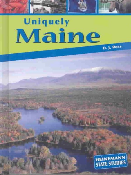 Uniquely Maine (Heinemann State Studies)