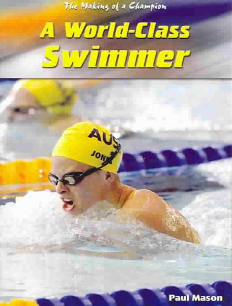 A World-Class Swimmer (Making of a Champion) cover
