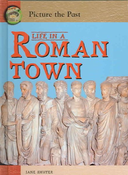 Life in a Roman Town (Picture the Past) cover