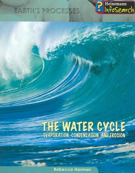 The Water Cycle: Evaporation, Condensation & Erosion (Earth's Processes) cover