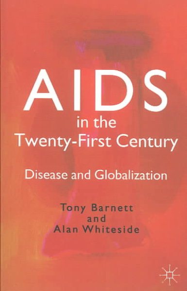 AIDS in the Twenty-First Century: Disease and Globalization cover
