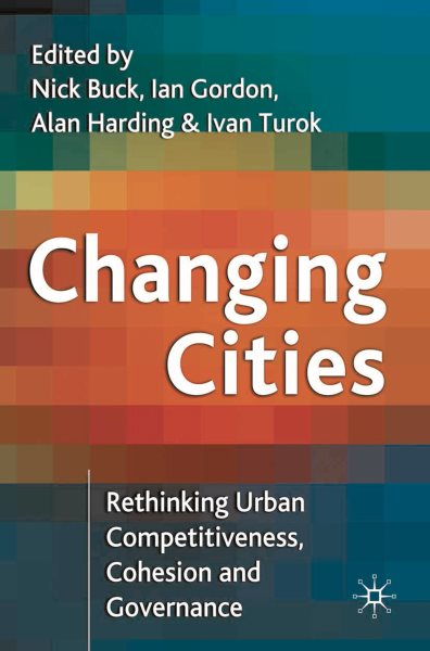 Changing Cities: Rethinking Urban Competitiveness, Cohesion and Governance (Cities Texts, 1)