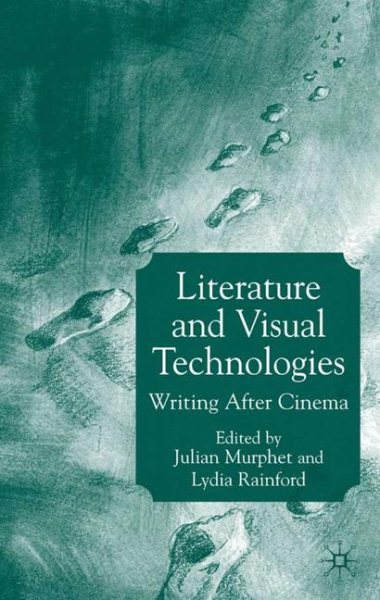 Literature and Visual Technologies: Writing After Cinema