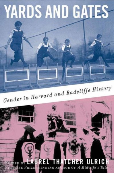 Yards and Gates: Gender in Harvard and Radcliffe History cover