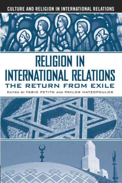 Religion in International Relations: The Return from Exile (Culture and Religion in International Relations) cover