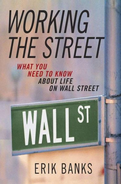 Working the Street: What You Need to Know About Life on Wall Street cover