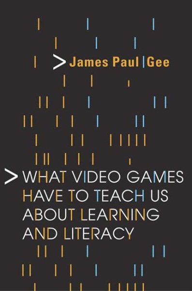 What Video Games Have to Teach Us About Learning and Literacy cover