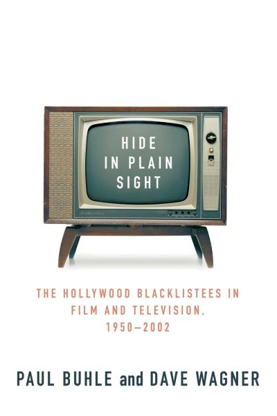 Hide in Plain Sight: The Hollywood Blacklistees in Film and Television, 1950-2002 cover