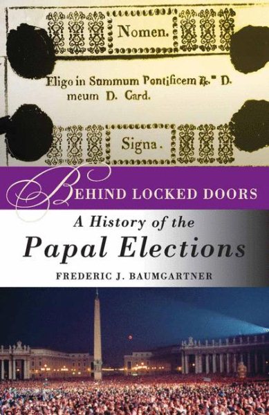 Behind Locked Doors: A History of the Papal Elections cover