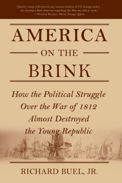 America on the Brink: How the Political Struggle Over the War of 1812 Almost Destroyed the Young Republic cover