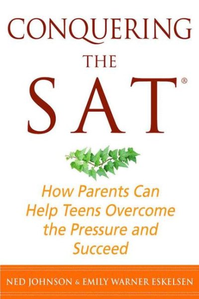 Conquering the SAT: How Parents Can Help Teens Overcome the Pressure and Succeed cover