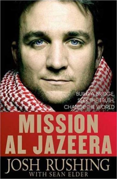 Mission Al-Jazeera: Build a Bridge, Seek the Truth, Change the World cover