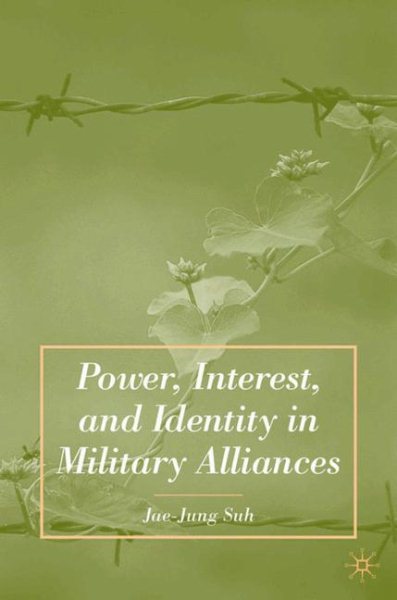 Power, Interest, and Identity in Military Alliances cover