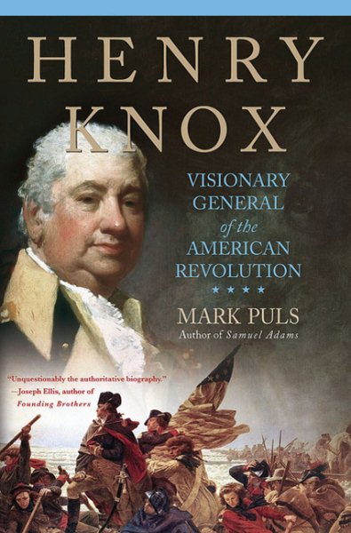Henry Knox: Visionary General of the American Revolution cover