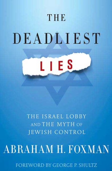 The Deadliest Lies: The Israel Lobby and the Myth of Jewish Control cover