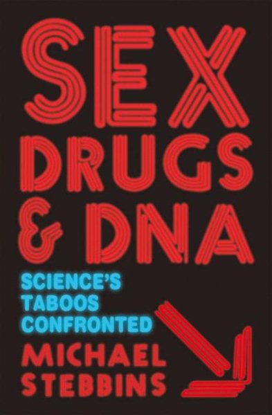 Sex, Drugs and DNA: Science's Taboos Confronted (MacSci) cover