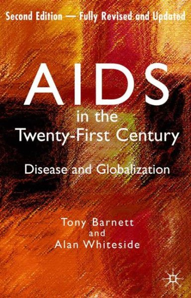 AIDS in the Twenty-First Century: Disease and Globalization Fully Revised and Updated Edition cover