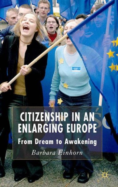 Citizenship in an Enlarging Europe: From Dream to Awakening cover