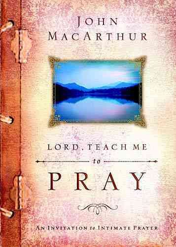 Lord, Teach Me to Pray: An Invitation to Intimate Prayer cover