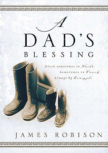 A Dad's Blessing: Sometimes in Words, Sometimes Through Touch, Always by Example  cover