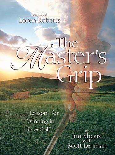The Master's Grip: Lessons for Winning in Life and Golf cover