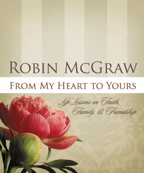 From My Heart to Yours: Life Lessons on Faith, Family, & Friendship cover