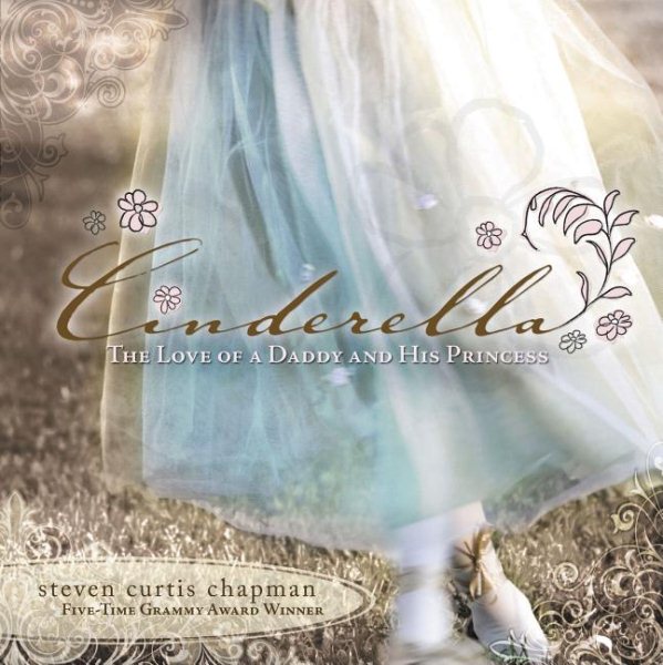 Cinderella: The Love of a Daddy and His Princess cover
