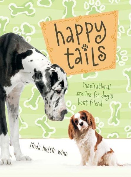Happy Tails: Inspirational Stories for Dog's Best Friend cover
