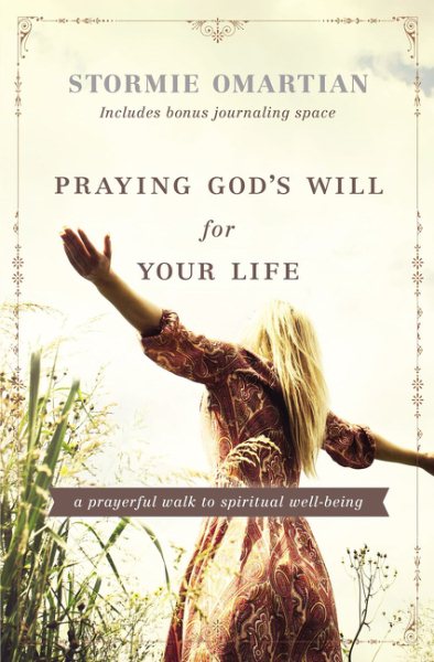 Praying God's Will for Your Life: A Prayerful Walk to Spiritual Well Being cover